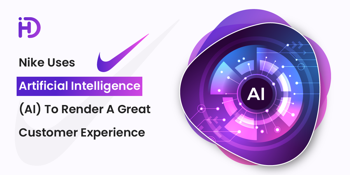Expresión eficientemente pavimento Nike Uses Artificial Intelligence (AI) To Render A Great Customer Experience